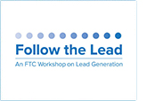 Follow the Lead - An FTC Workshop on Lead Generation