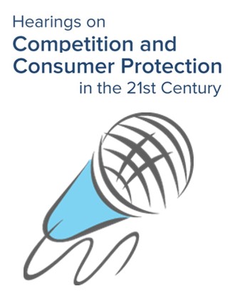 FTC Hearings on Competition and Consumer Protection in the 21st Century