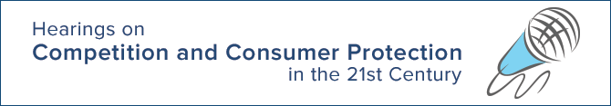 Hearings on Competition and Consumer Protection in the 21st Century