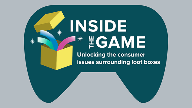 Inside the Game: Unlocking the consumer issues surrounding loot boxes