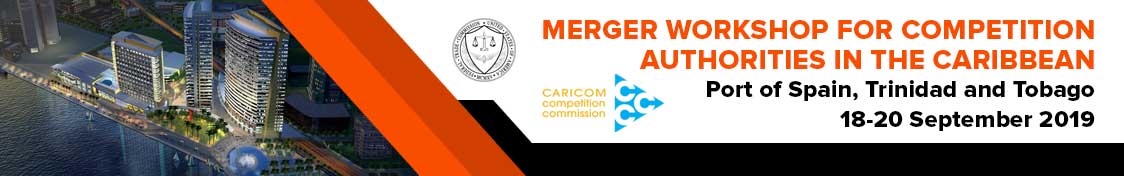 Merger Workshop for Competition Authorities in the Caribbean - Port of Spain, Trinidad and Tobago 18-20 September 2019