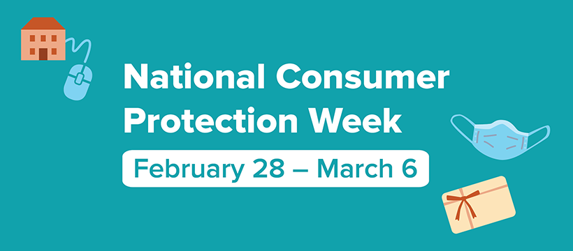 National Consumer Protection Week - February 28 - March 6