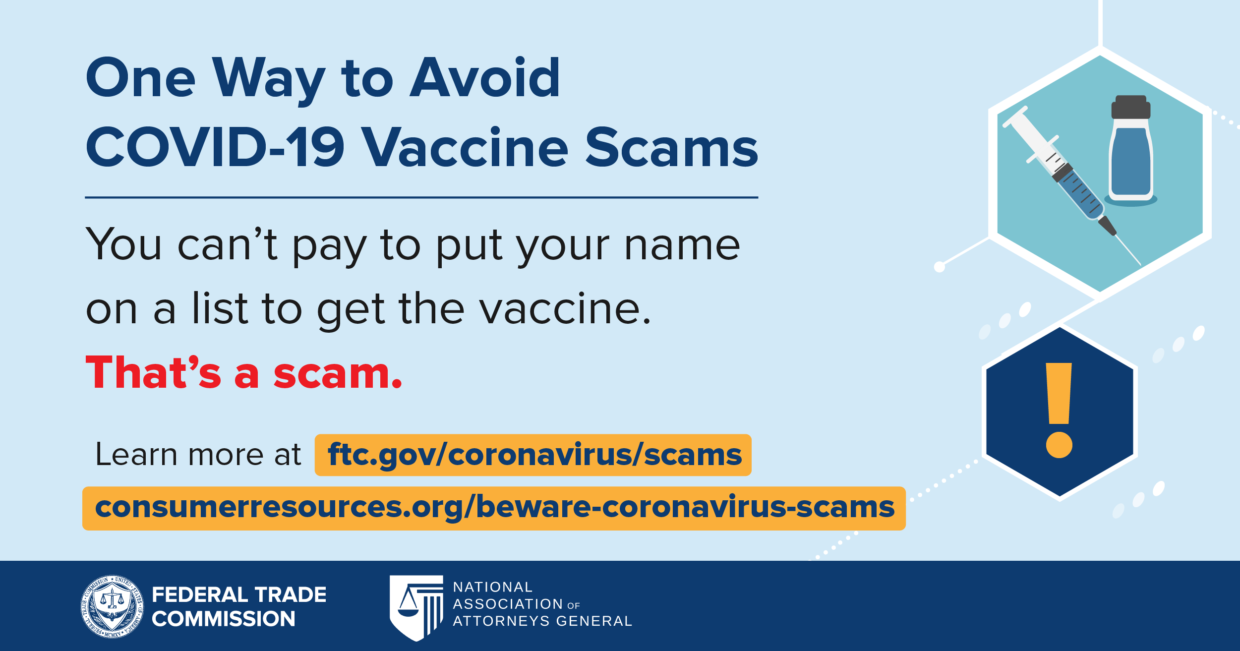 Learn about Coronavirus Scams at ftc.gov/coronavirus
