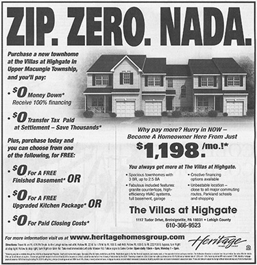 Ad text: Zip. Zero. Nada. Purchase a new townhome at the Villas at Highgate in Upper Macungie Township, and you will pay $0 money down – receive 100% financing; $0 transfer tax paid at settlement – save thousands; plus, purchase today and you can choose from one of the following for free: $0 for a free finished basement, or $0 for a free upgraded kitchen package, or $0 for paid closing costs.