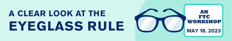 FTC Eyeglass Rule Workshop