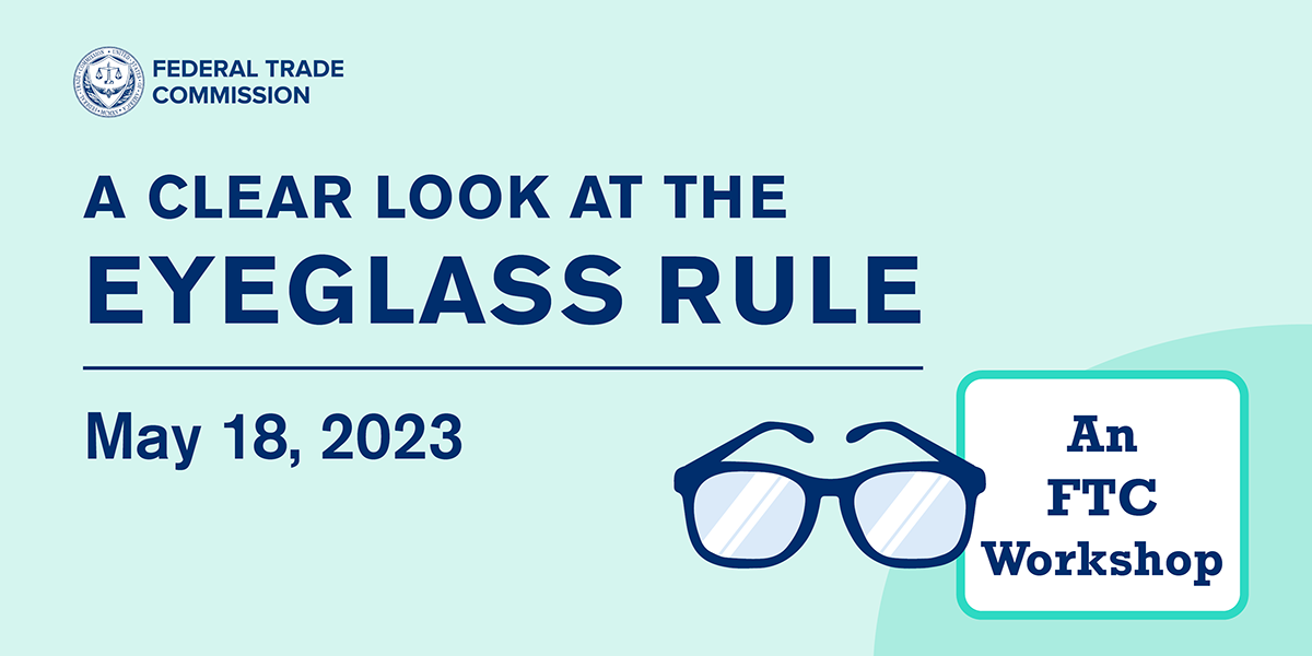 FTC Releases Agenda for May 18 Workshop on Proposed Changes to the Eyeglass Rule