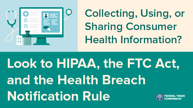 FTC-HHS Collecting Using or Sharing Consumer Health Information